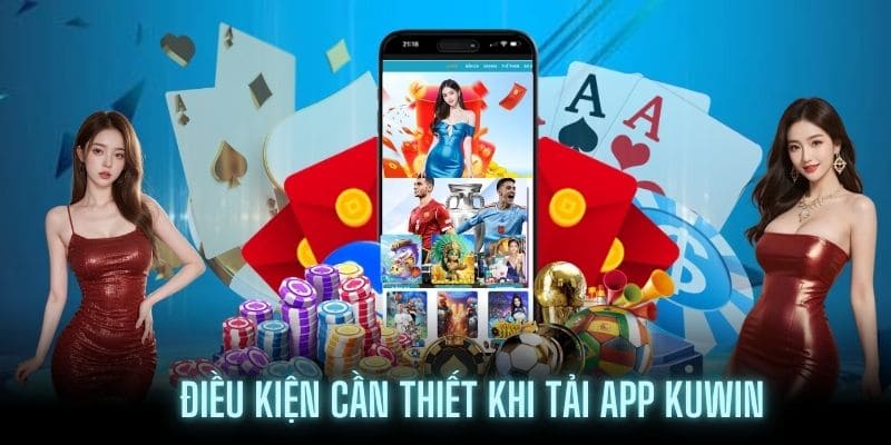 Lưu ý khi thực hiện tải app Kuwin