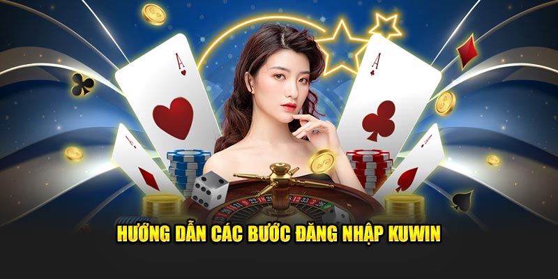 Hướng dẫn các bước đăng nhập Kuwin