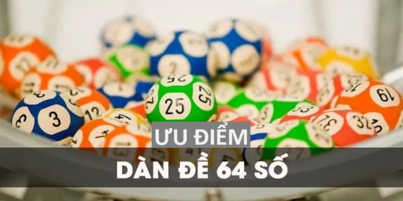 Ưu nhược điểm của dàn đề 64 số