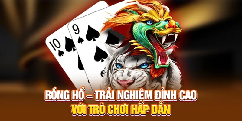 Trải nghiệm rồng hổ đỉnh cao tại Kuwin